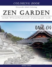 Zen Garden: Gray Scale Photo Adult Coloring Book, Mind Relaxation