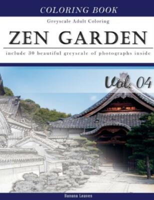 Zen Garden: Gray Scale Photo Adult Coloring Book, Mind Relaxation Stress Re...