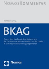 BKAG: Gesetz über das Bundeskriminalamt und die Zusammenarbeit des Bundes und de