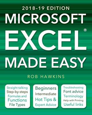Microsoft Excel leicht gemacht (Ausgabe 2018-19), Rob Hawkins