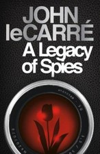 A Legacy of Spies By John le Carr�. 9780241308554