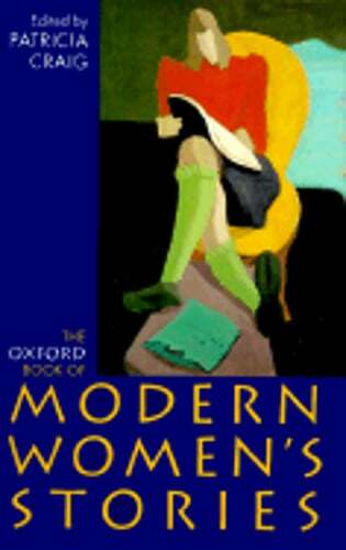 The Oxford Book of Modern Women's Stories by Patricia Craig: Used