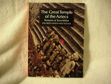 The Great Temple of the Aztecs: Treasures of Tenochtitlan (New A