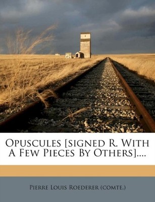 Pierre Louis Roedere - Opuscules Signed R. with a Few Pieces by Other - X555z