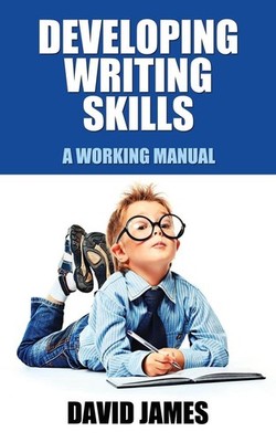 Developing Writing Skills: A Working Manual by David James (English) Paperback B