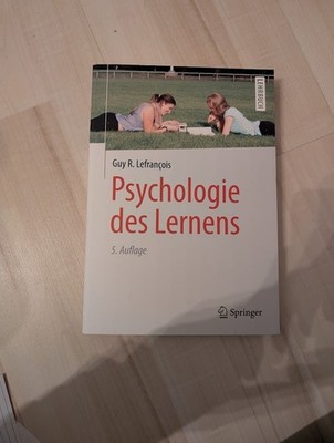 Psychologie des Lernens. Springer-Lehrbuch Lefrançois, Guy R.: