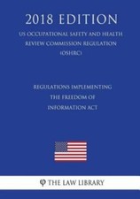 Regulations Implementing The Freedom Of Information Act (Us Occupational Sa...