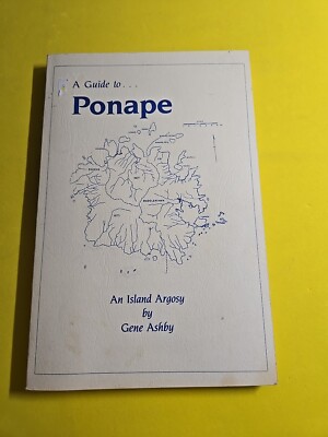 A Guide to Pohnpei: An Island Argosy, Ashby, Gene, 9780931742149