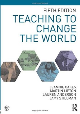 TEACHING TO CHANGE THE WORLD By Jeannie Oakes & Martin Lipton **Excellent**