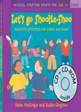 Let's Go Shoolie-shoo: Creative Activities for Dance and Music By Helen MacGreg
