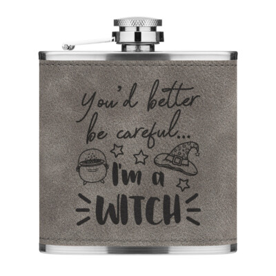 You'D Better Be Careful I'M A Witch 170ml Pu-Leder Flachmann Grau Lustig