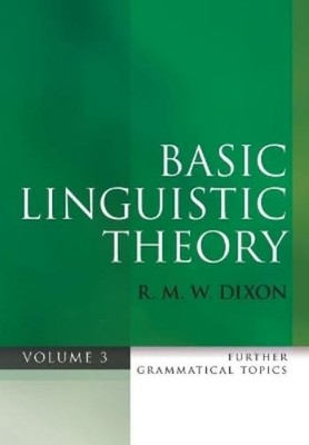 R. M. W. Dixon Basic Linguistic Theory Volume 3 (Taschenbuch)