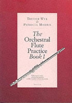 Trevor Wye Patricia Morris The Orchestral Flute Practice Book 1 (Taschenbuch)