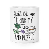 Nur Let Me GeträNk Mein Tee Und Puzzle Make-Up Pinsel Bleistift Topf Introvert