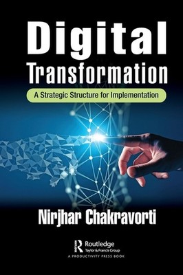 Digital Transformation: A Strategic Structure For Implementation