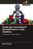 Guida Per Principianti All'elettronica E Alla Robotica Hirak Sarkar Taschenbuch