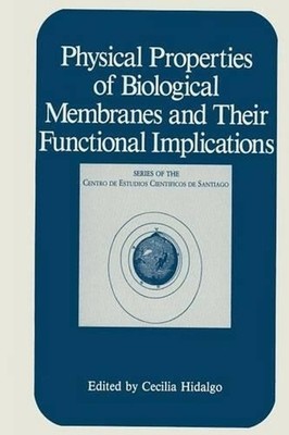 Physical Properties of Biological Membranes and Their Functional Implications by