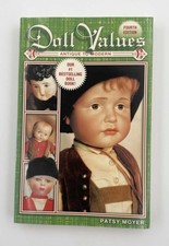 Doll Values Antique to Modern 4th Edition Patsy Moyer Collector Price Guide Book