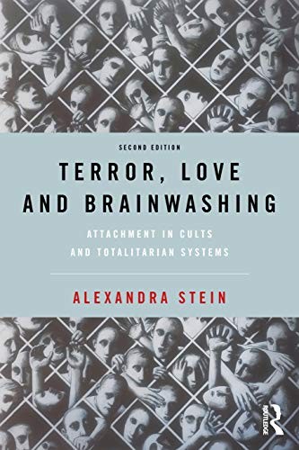 Terror, Love And Brainwashing : Attachment In Cults And Totalitarian Systems Alexandra (Department Of Psychological Sciences, Birkbeck, Univ Stein - Image 7
