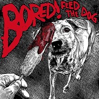 Bored! - Feed The Dog - Cd - G3Z
