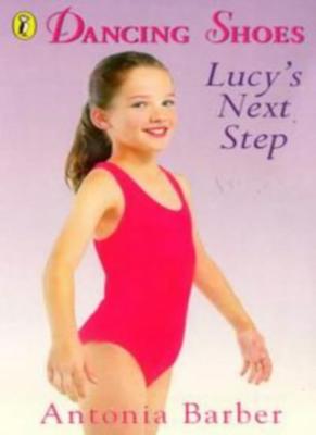 Dancing Shoes 6 - Lucy's Next Step By Antonia Barber