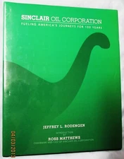 SINCLAIR OIL CORPORATION:  FUELING AMERICA'S JOURNEYS FOR 100 YEARS--HC/DJ/1st