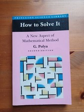 How to Solve It - A New Aspect of Mathematical Method - G. Polya
