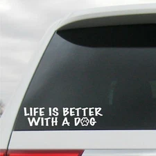 LIFE IS BETTER WITH A DOG Decal Animal Lover Paw Pet Vinyl Sticker Window Bumper
