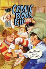 THE COMIC BOOK KID By Adam Osterweil & Craig Smith - Hardcover **Excellent**