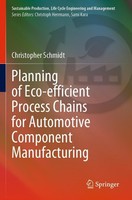 Planning Of Eco-Efficient Process Chains For Automotive Component Manufacturing