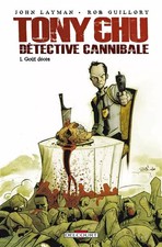 Tony Chu, détective cannibale T01: Goût Décès, LAYMAN-J+GUILLORY-R