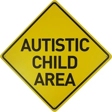 Autistic Child Area Heavy Duty Aluminum Warning Sign 12" X 12"