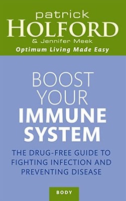 Boost Your Immune System: The drug-free guide to fi by Meek, Jennifer 0749953349