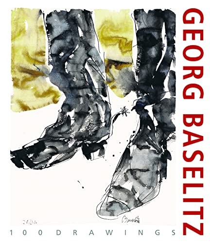 Georg Baselitz. 100 Drawings : From The Beginning Until The Present Colin B. Bailey - Image 7
