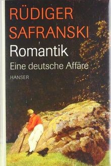 Romantik. Eine deutsche Affäre von Safranski, Rüdiger | Buch | Zustand sehr gut