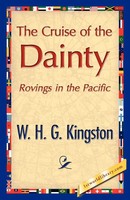 The Cruise Of The Dainty H. G. Kingston W. H. G. Kingston (U. A.) Taschenbuch