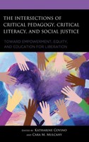 Intersections Of Critical Pedagogy, Critical Literacy, And Social Justice | Buch