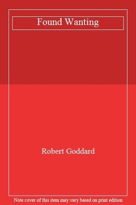 Found Wanting,Robert Goddard