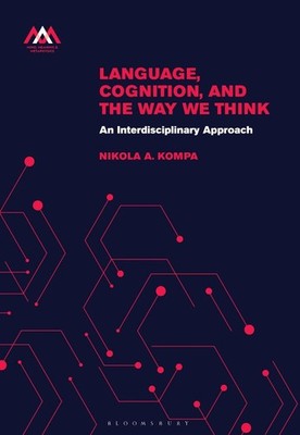 Language, Cognition, and the Way We Think: An Interdisciplinary Approach by Niko