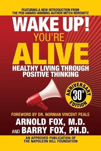 Arnold Fox Barr Wake Up! You're Alive: Healthy Living Through Positi (Paperback)