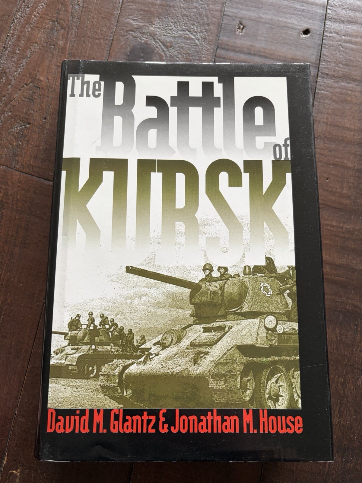 The Battle of Kursk HB Jonathan M. House & Colonel David M. Glantz