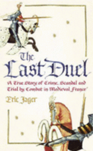 The Last Duel by Eric Jager The Last Duel by Eric Jager