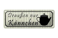 Blechschild Spruch 27X10 Cm DraußEn Nur KäNnchen Restaurant Deko Schild Tin Sign