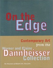 ON THE EDGE: CONTEMPORARY ART FROM THE WERNER AND ELAINE By Robert Storr & Glenn
