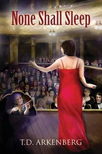 NONE SHALL SLEEP By T D Arkenberg **BRAND NEW**