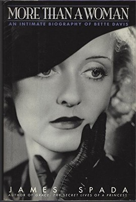 More Than a Woman: An Intimate Biography of Bette Davis,James Sp