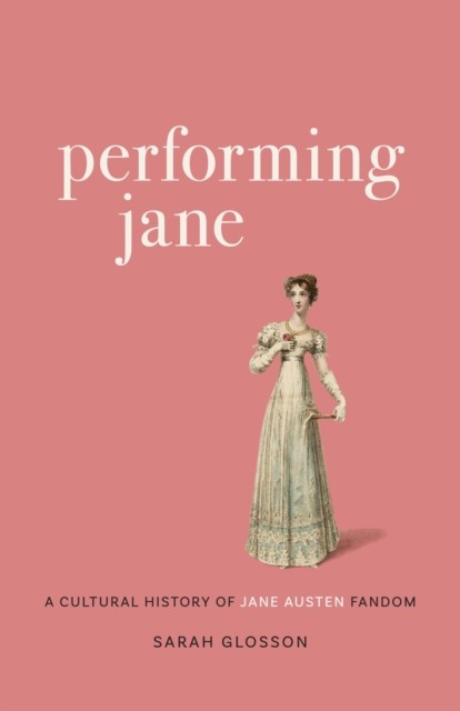 Performing Jane by Sarah Glosson (Hardback Book)