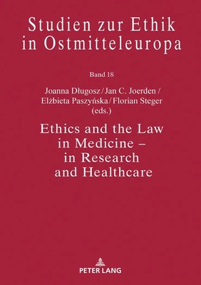 Joanna D¿ugosz (u. a.) | Ethics and the Law in Medicine - in Research and...