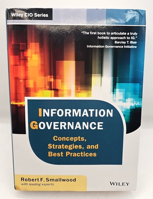 Information Governance Concepts Strategies And Best Practices Smallwood HC