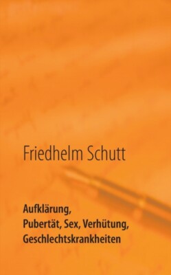 Schutt - Aufklrung Pubertt Sex Verhtung Krankheiten - New paper - X555z